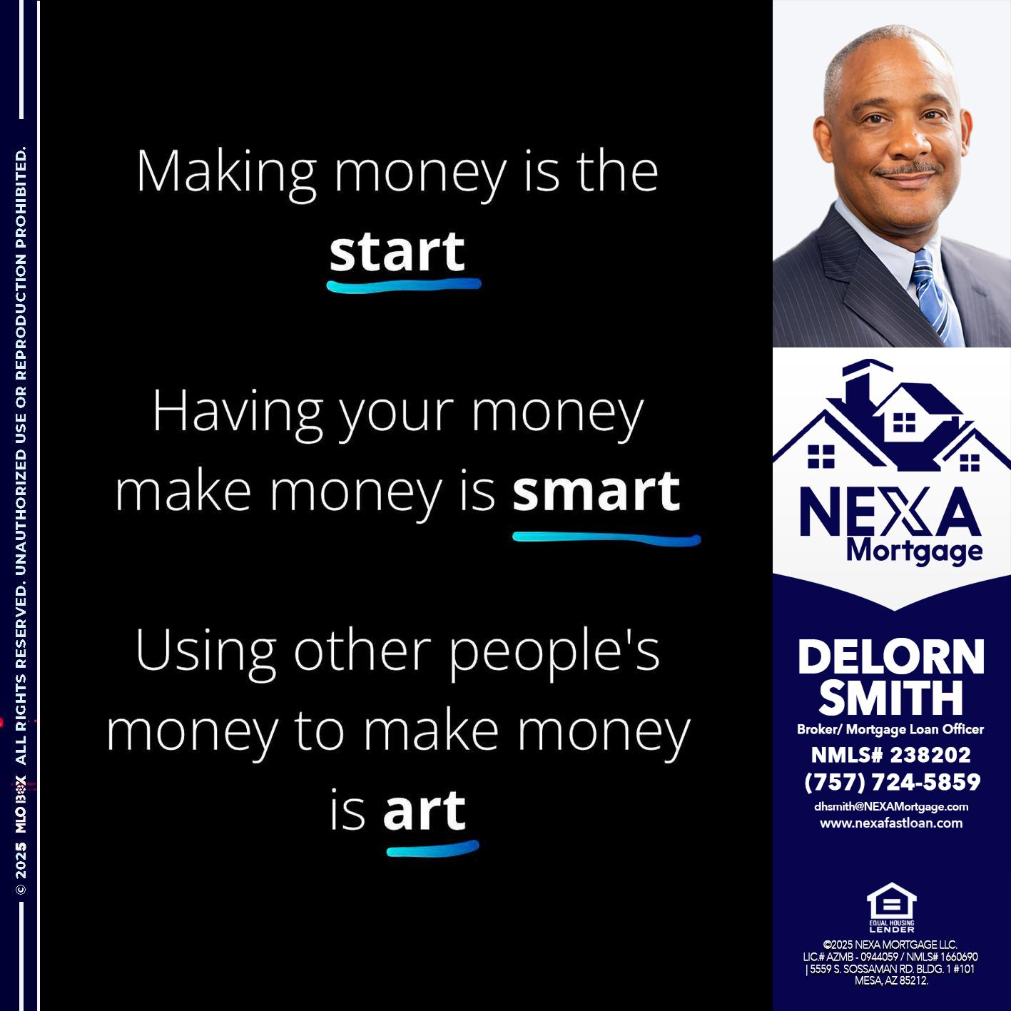 MAKING MONEY IS - Delorn Smith -Broker/ Mortgage Loan Officer
