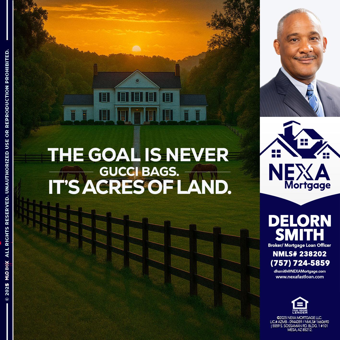 THE GOAL IS NEVER - Delorn Smith -Broker/ Mortgage Loan Officer
