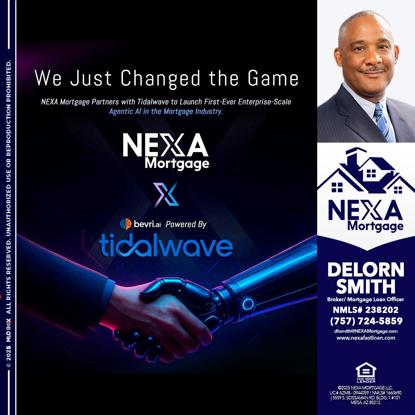 we just change - Delorn Smith -Broker/ Mortgage Loan Officer