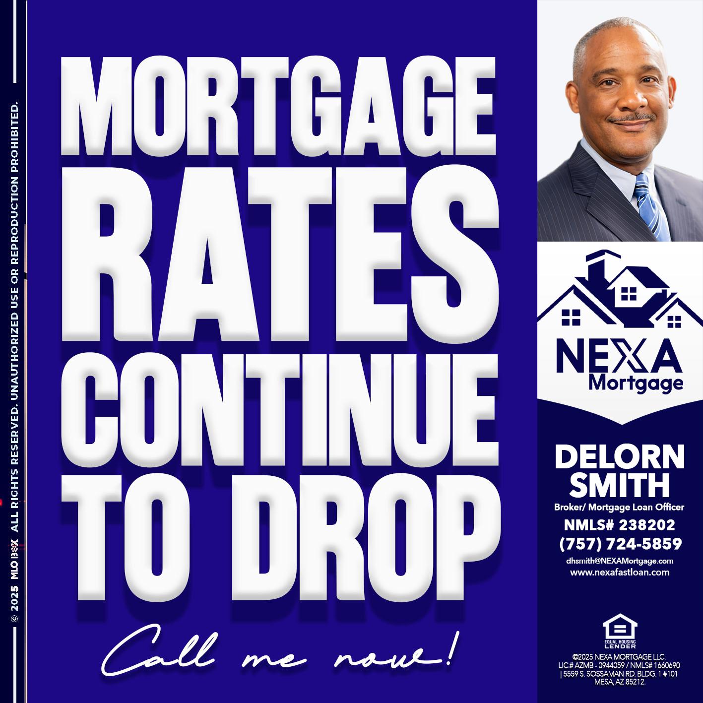 MORTGAGE RATES ARE DROP - Delorn Smith -Broker/ Mortgage Loan Officer