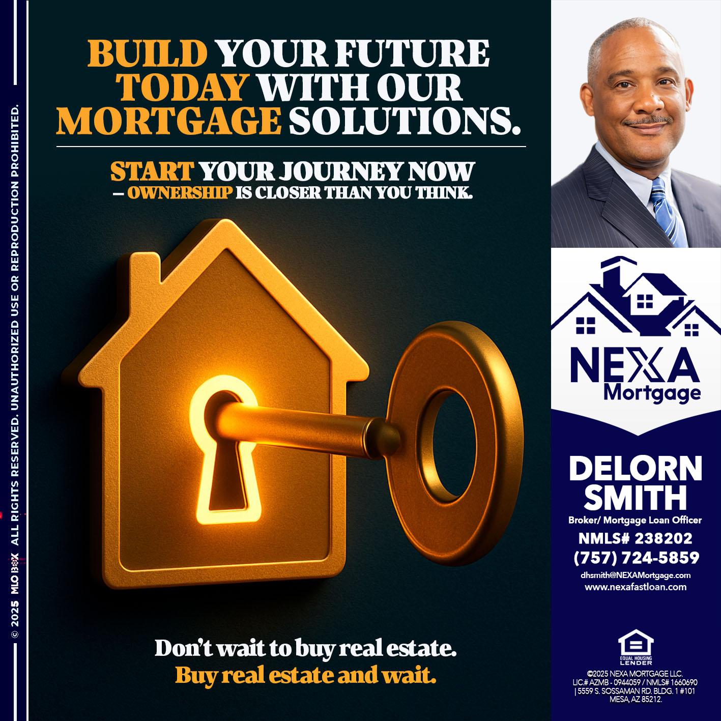 BUILD YOUR FUTURE - Delorn Smith -Broker/ Mortgage Loan Officer