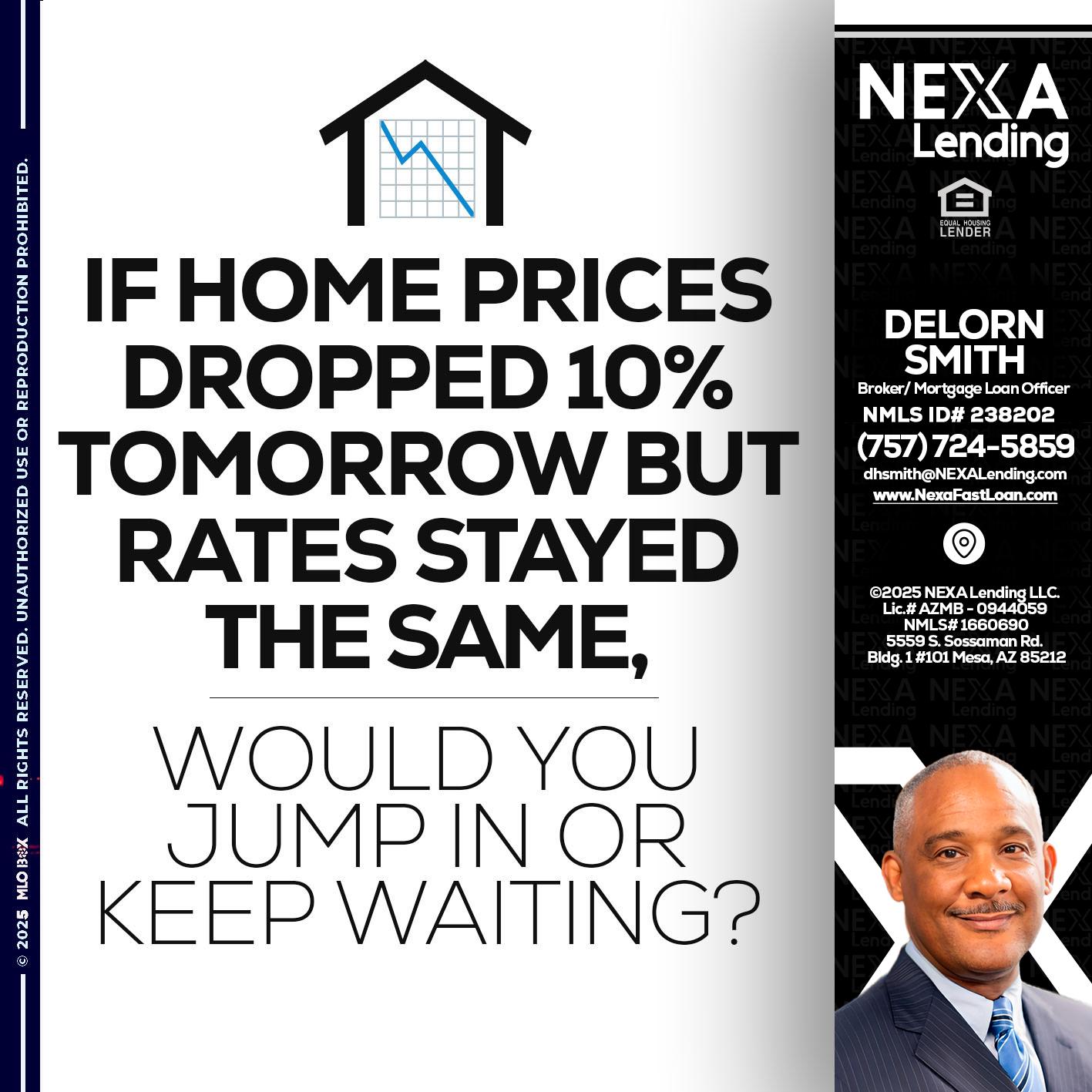 IF HOME PRICES - Delorn Smith -Broker/ Mortgage Loan Officer