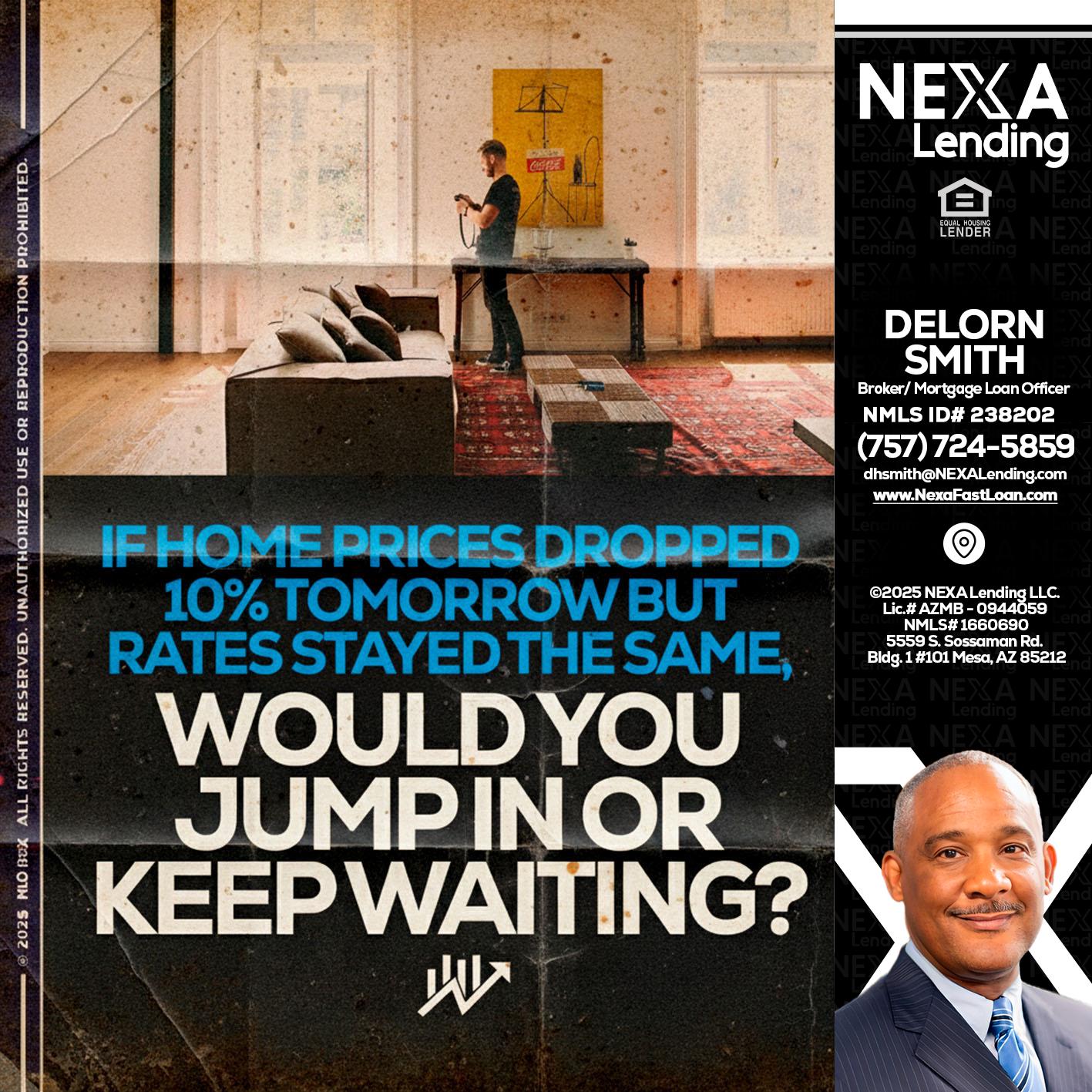 IF HOME PRICES - Delorn Smith -Broker/ Mortgage Loan Officer