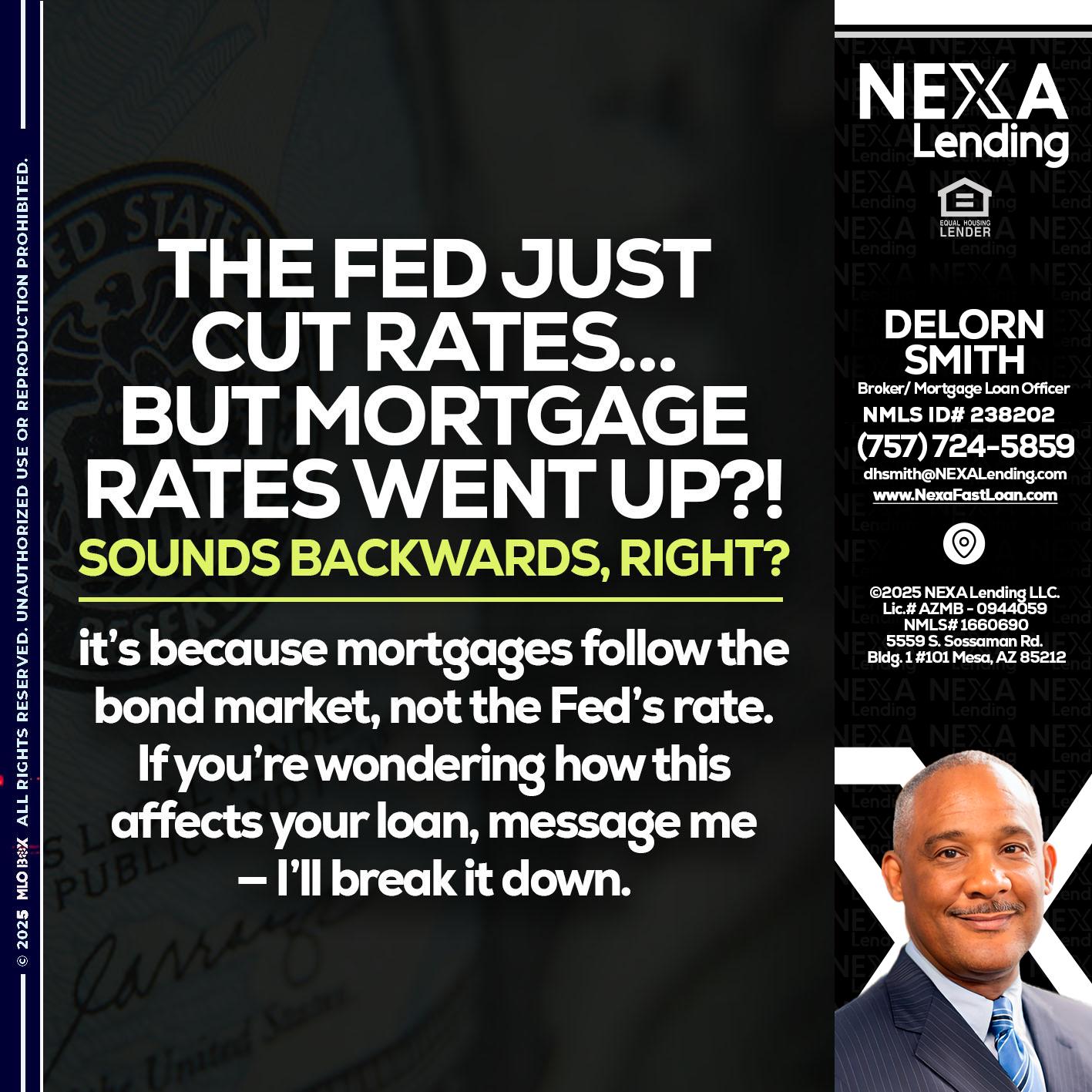 the fed just cut - Delorn Smith -Broker/ Mortgage Loan Officer