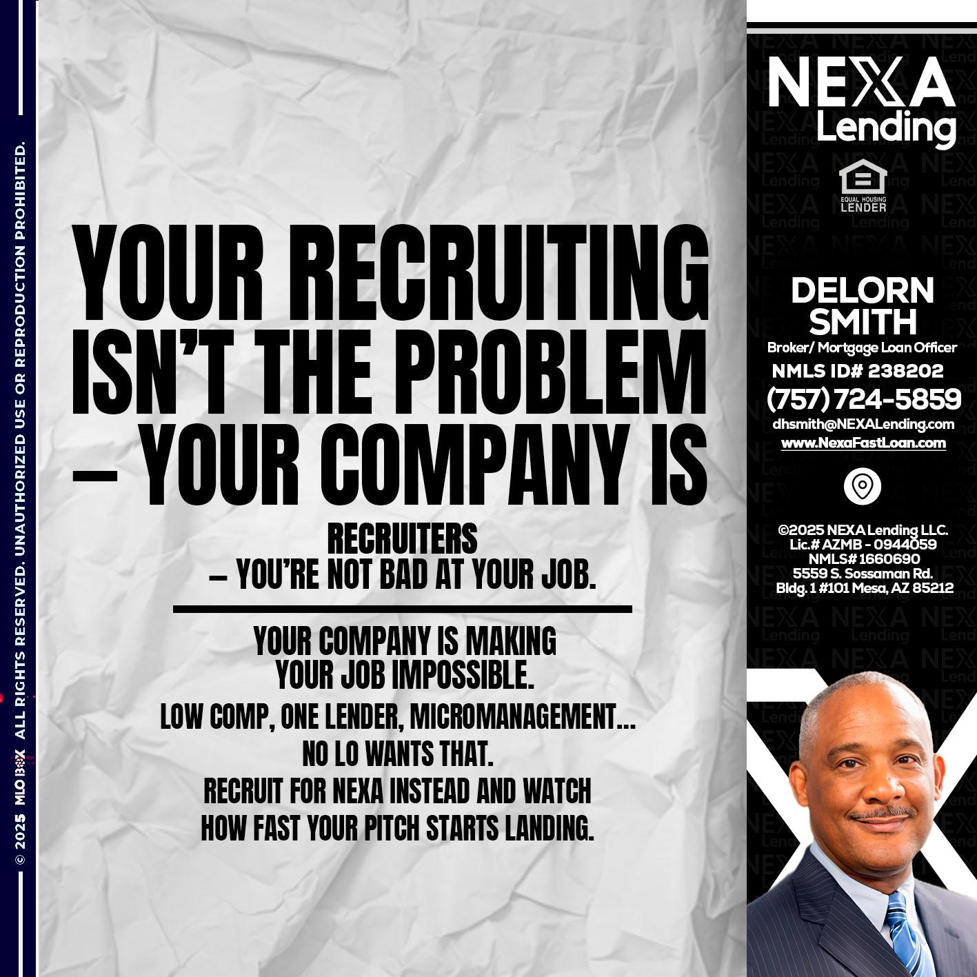 YOUR RECRUITING - Delorn Smith -Broker/ Mortgage Loan Officer
