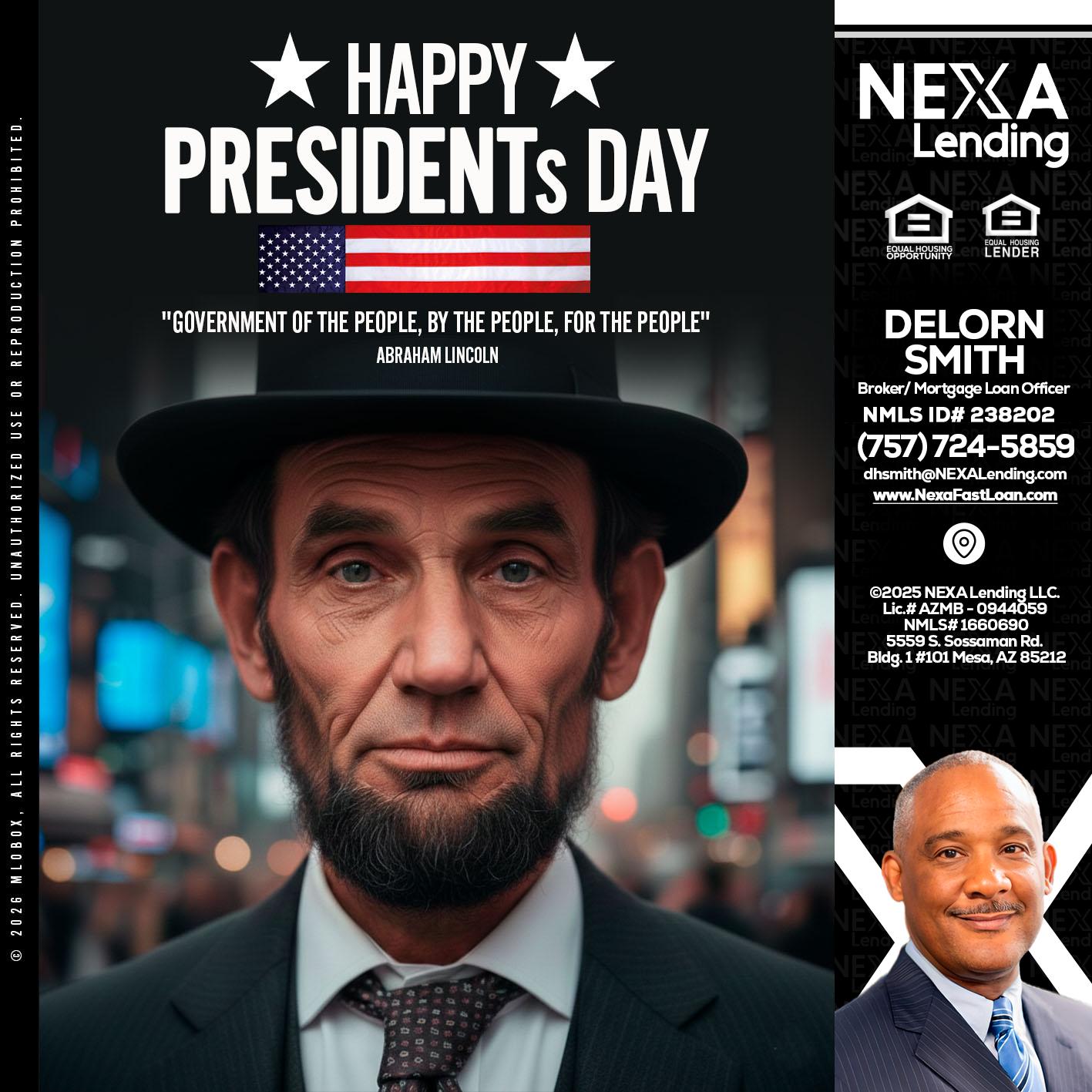 PRESIDENTS DAY - Delorn Smith -Broker/ Mortgage Loan Officer