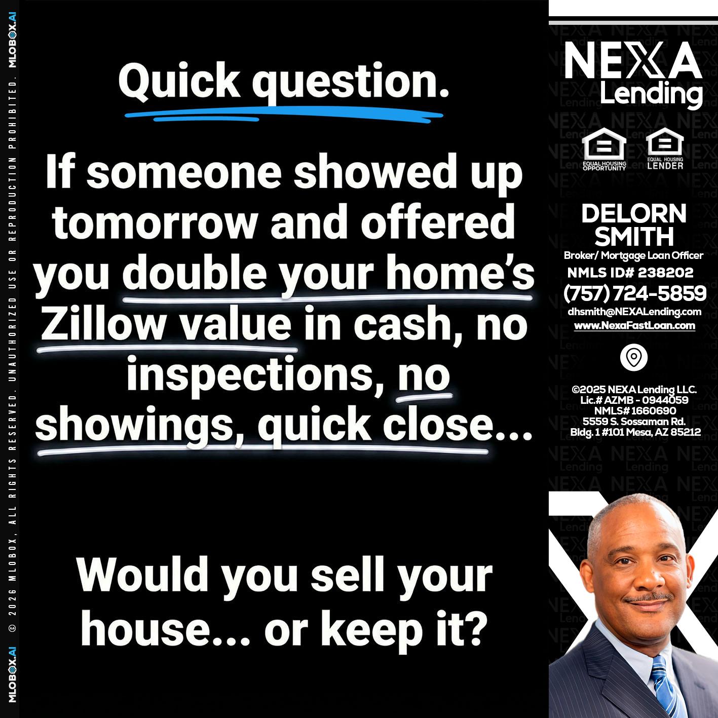 QUICK QUESTION - Delorn Smith -Broker/ Mortgage Loan Officer