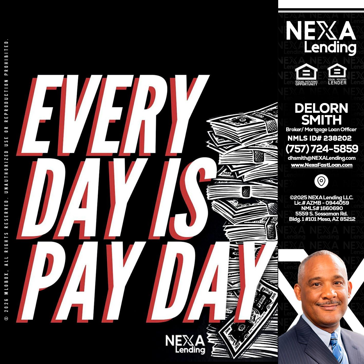 EVERY DAY IS PAY DAY - Delorn Smith -Broker/ Mortgage Loan Officer