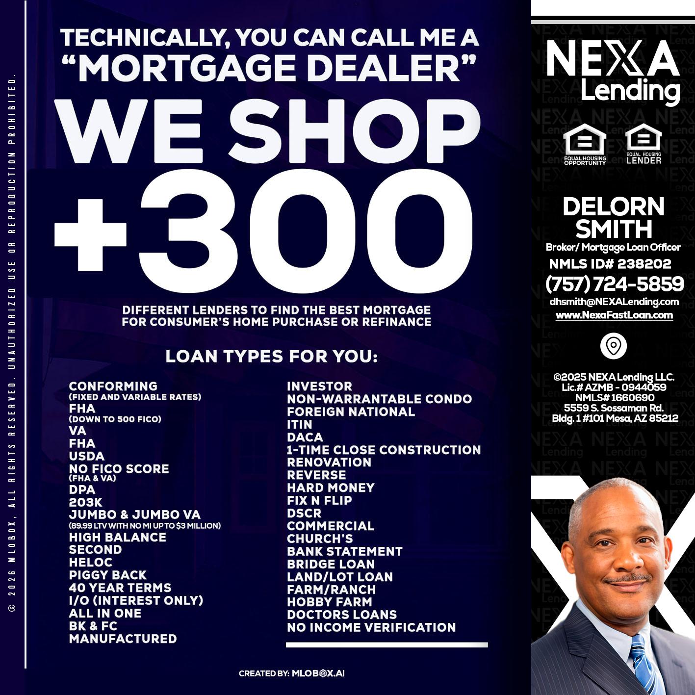 300+ LENDERS - Delorn Smith -Broker/ Mortgage Loan Officer