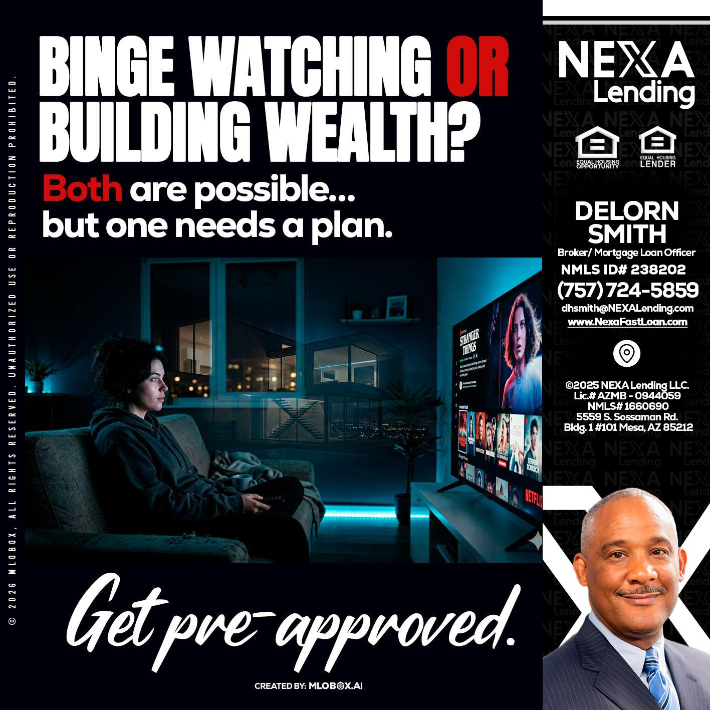 BINGE WATCHING - Delorn Smith -Broker/ Mortgage Loan Officer