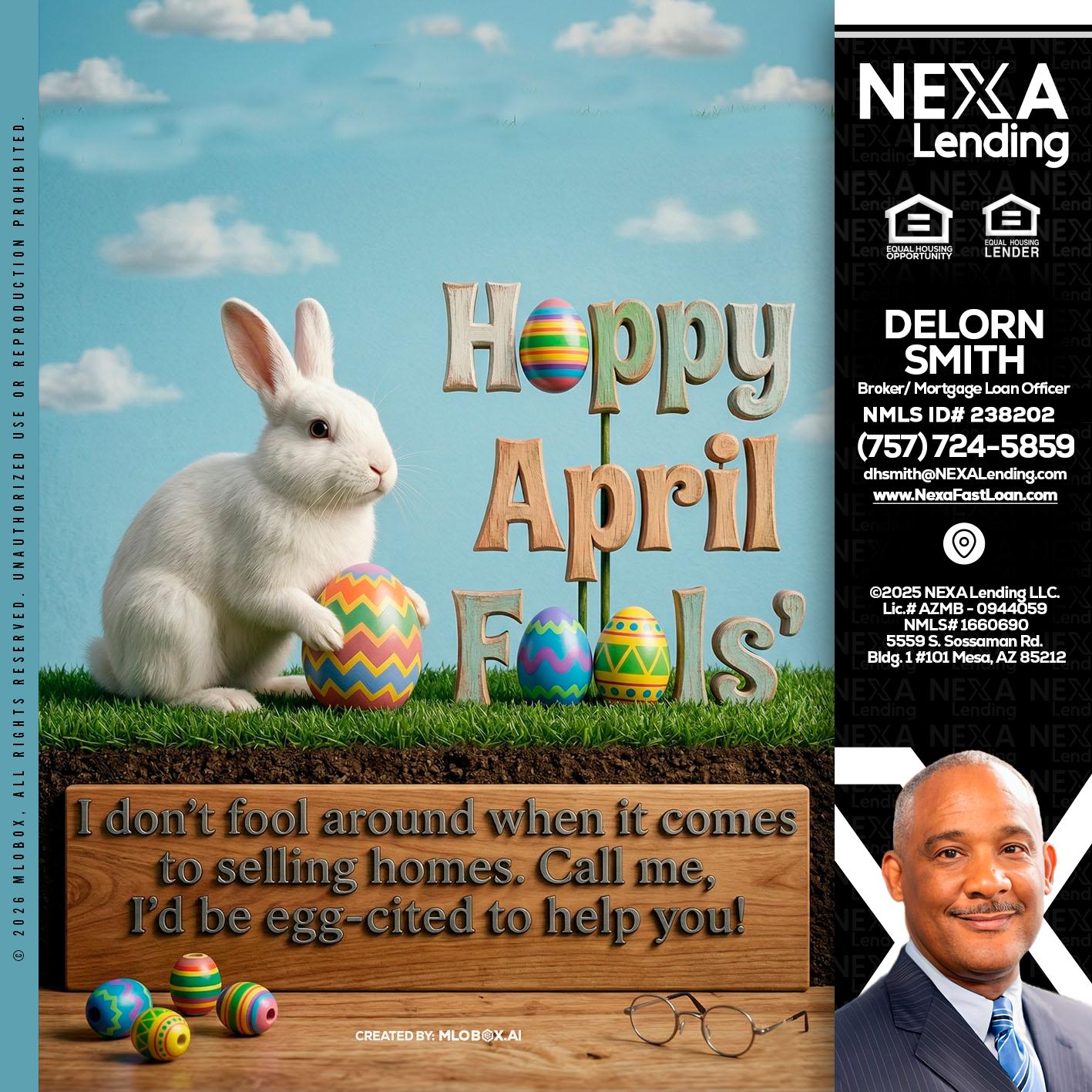 happy april fools - Delorn Smith -Broker/ Mortgage Loan Officer