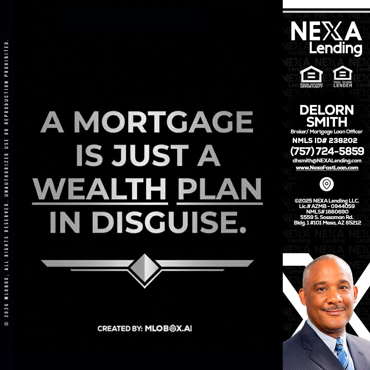 a mortgage is just - Delorn Smith -Broker/ Mortgage Loan Officer