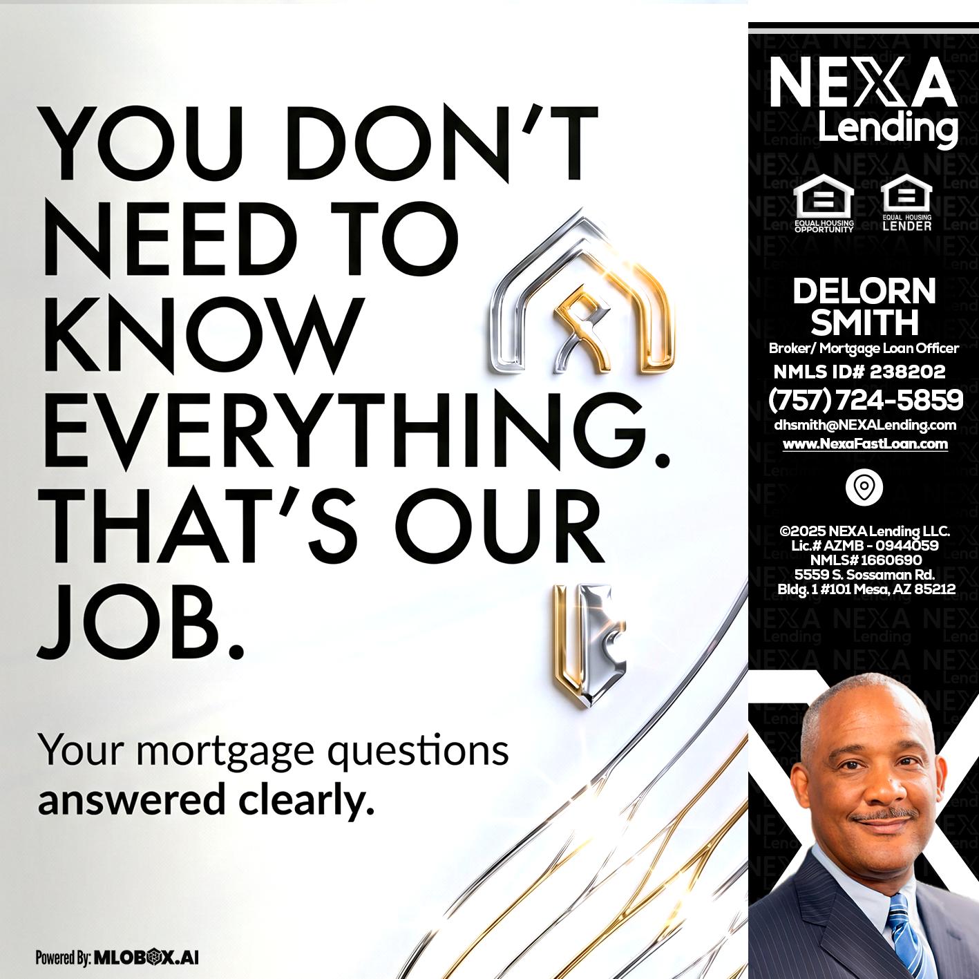 THAT IS OUR JOB - Delorn Smith -Broker/ Mortgage Loan Officer