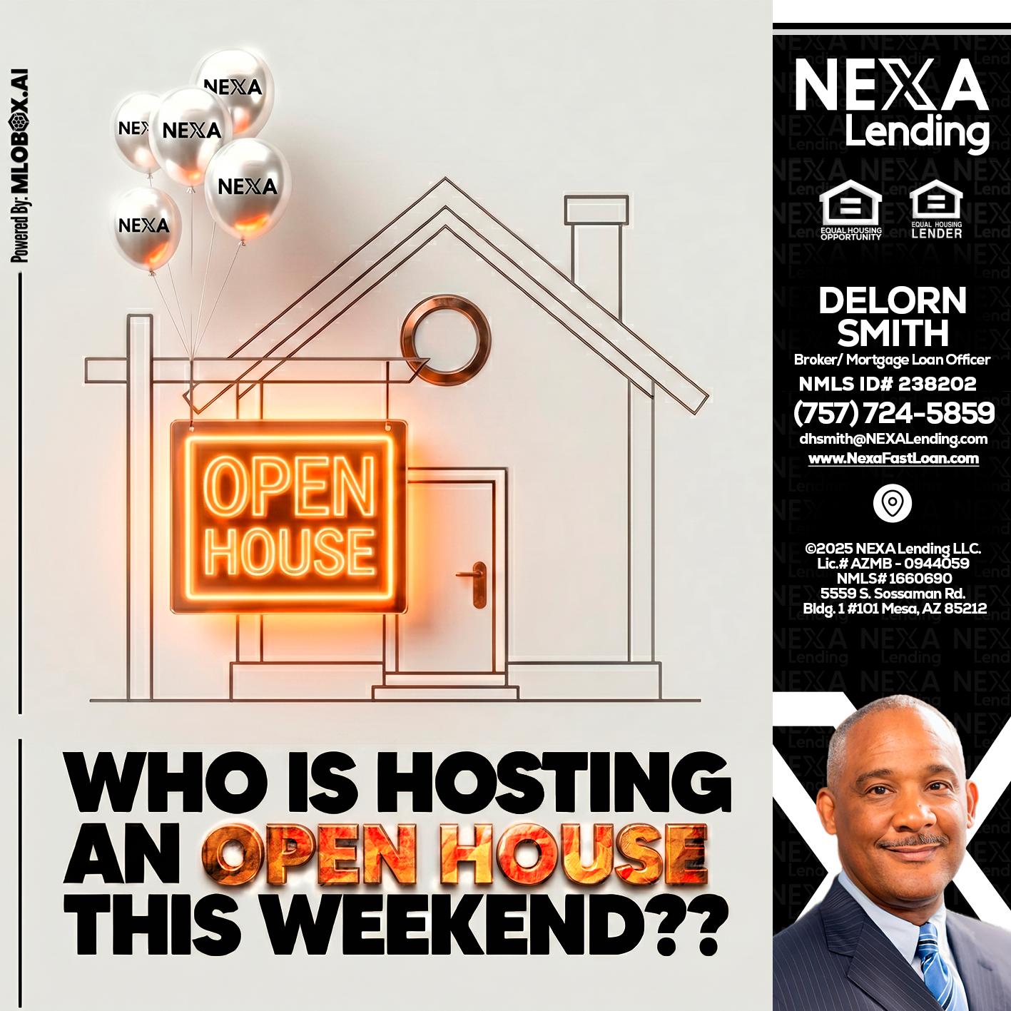OPEN HOUSES - Delorn Smith -Broker/ Mortgage Loan Officer