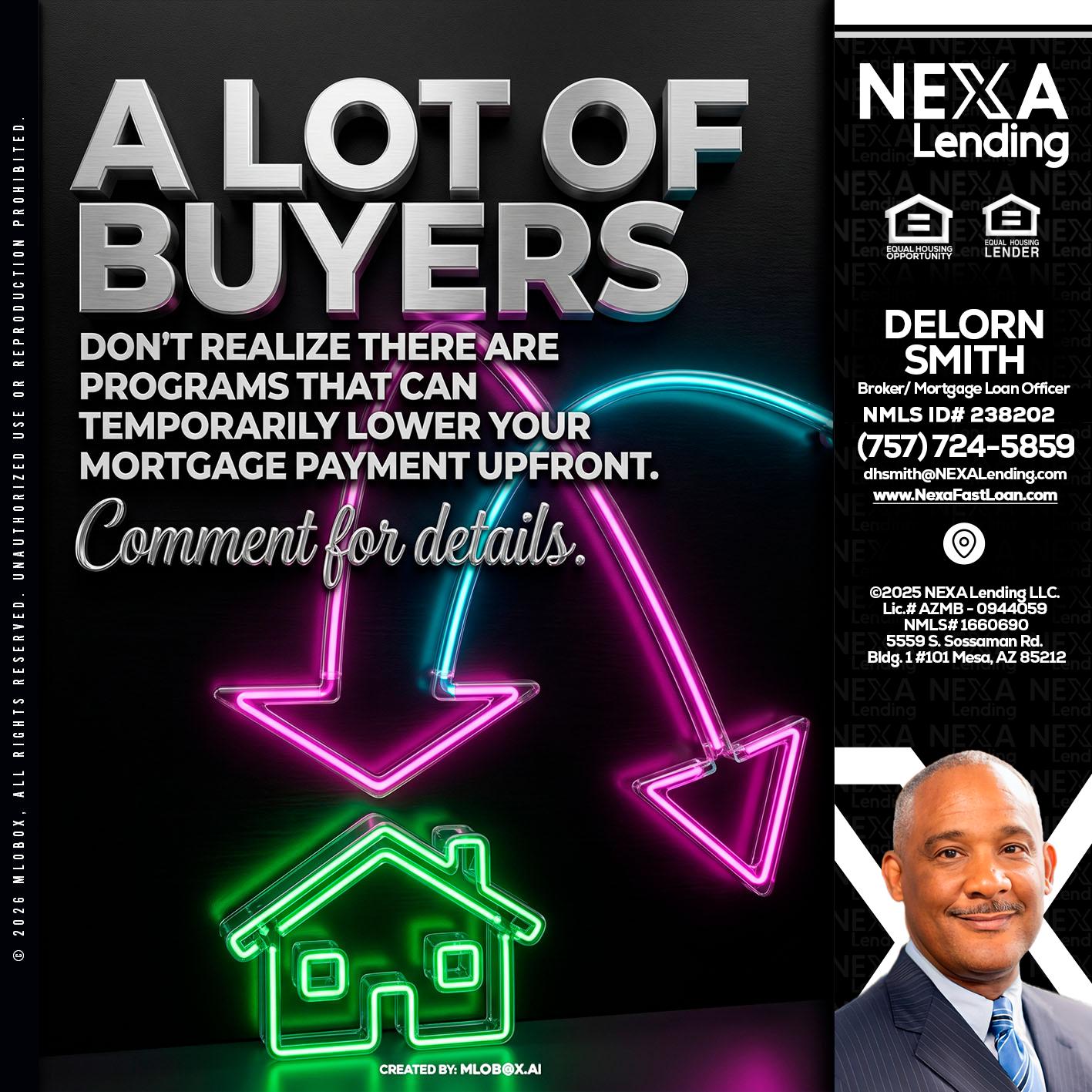 A LOT OF BUYERS - Delorn Smith -Broker/ Mortgage Loan Officer