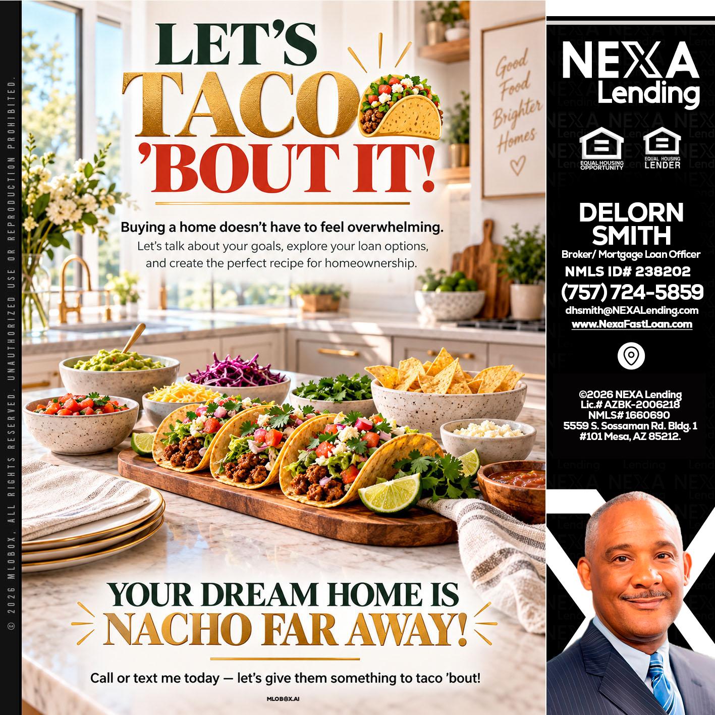 LETS TACO ABOUT IT - Delorn Smith -Broker/ Mortgage Loan Officer