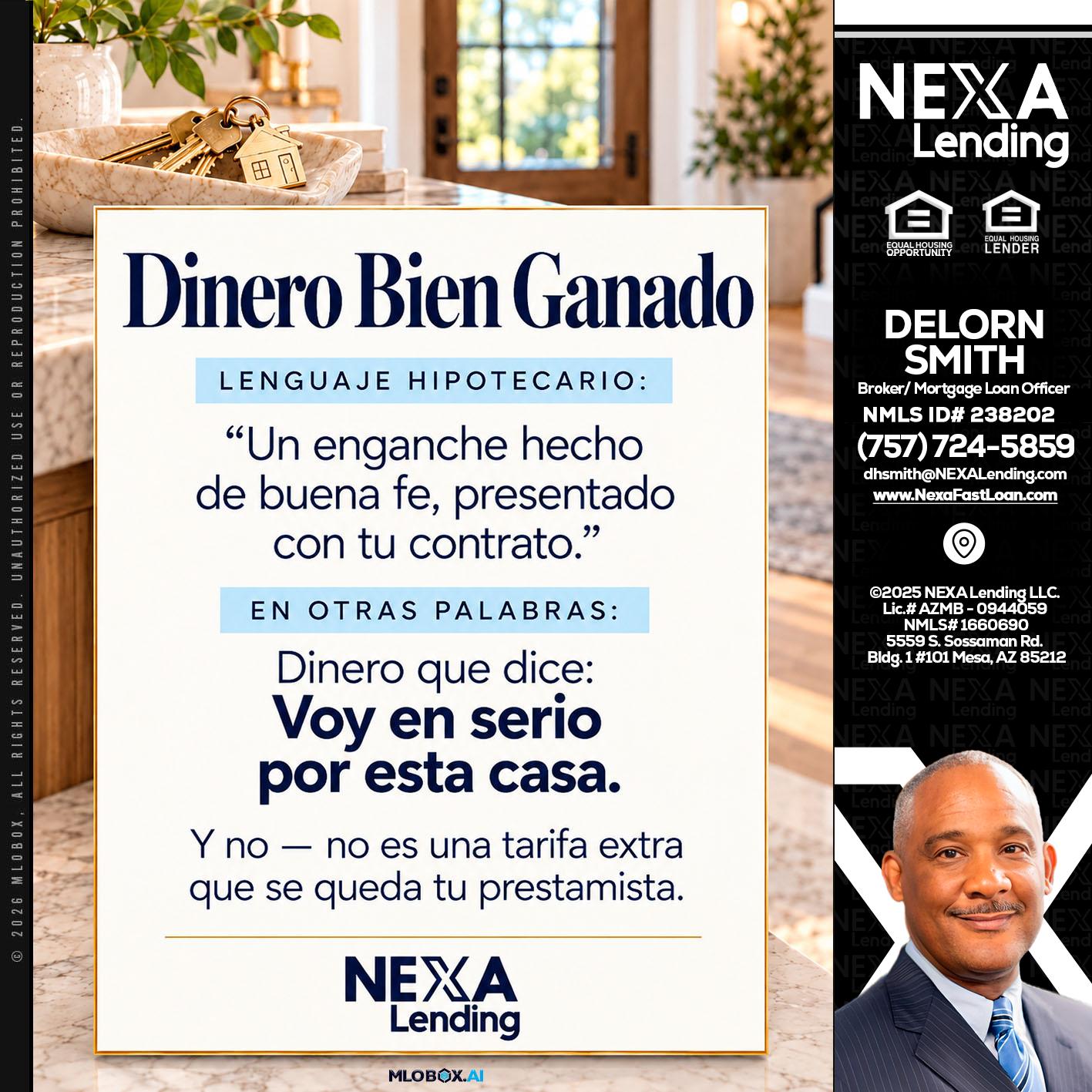 DINERO BIEN GANADO - Delorn Smith -Broker/ Mortgage Loan Officer